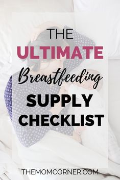 the ultimate breastfeeding supply checklist for moms and babys is here