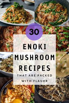 the top 30 enokii mushroom recipes that are packed with flavor and nourishment