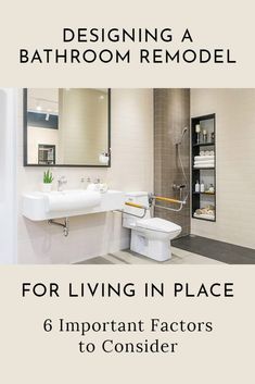 a bathroom remodel for living in place 6 important factorors to consider