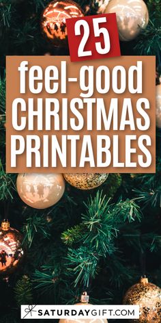 a christmas tree with the words 25 feel - good christmas printables on it