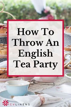 how to throw an english tea party with the text, how to throw an english tea party