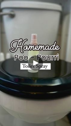 a toilet with the words homemade poo pourri on it's tank lid