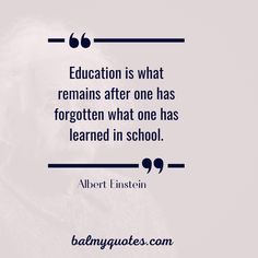 albert einstein on education is what remains after one has forgotten what one has learned in school