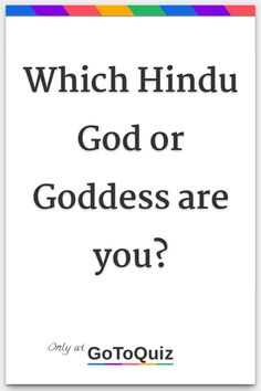 the quote which reads which hindu god or goddess are you? on a white background