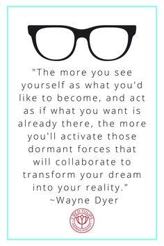 a quote from wayne dyer about how to use the power of your eyeglasses