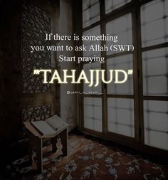 an open book sitting on top of a wooden bench in front of a window with the words if there is something you want to ask alhan swt start paying tahaj