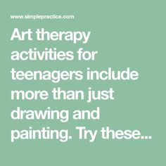 Art therapy activities for teenagers include more than just drawing and painting. Try these ten activities to help your teen clients express themselves. Activities For Teenagers, Art Therapy Directives, Communication Activities, Creative Arts Therapy, Recreation Therapy, Adolescent Health