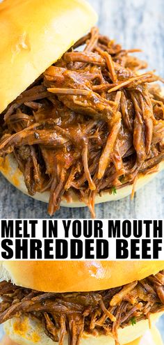 two pulled pork sandwiches sitting on top of each other with the words melt in your mouth shredded beef