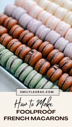 french macarons with the words how to make foolproof french macarons