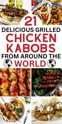 the cover of 21 delicious grilled chicken kabobs from around the world, including meats and vegetables