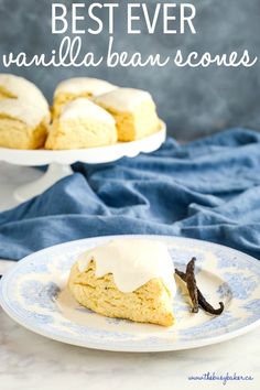 the best ever vanilla bean scones on a blue and white plate next to two plates with