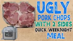 an image of pork chops with 2 sides and the text ugly pork chops with 2 sides quick weeknight meal