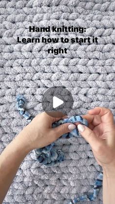 the video shows how to crochet on a blanket with text overlay that reads, hand knitting learn how to start right