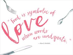 a fork and knife with the words food is symbolic of love when words are indogate