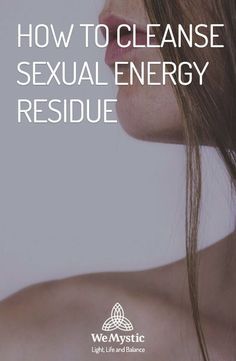 Spiritual Sexuality, Clean Aura, End A Relationship, Energy Exchange, Negative Energy Cleanse, Womb Healing, Energetic Body, Divine Feminine Spirituality, Holistic Therapies