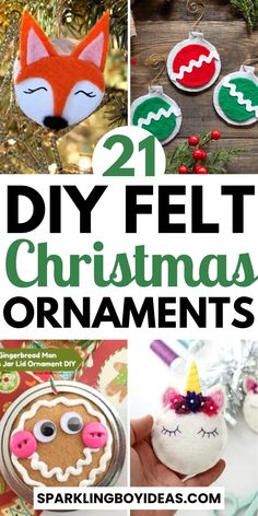 christmas ornaments with text overlay that reads 21 diy felt christmas ornaments