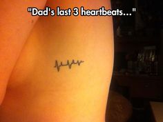 a tattoo saying dad's last 3 heartbeats