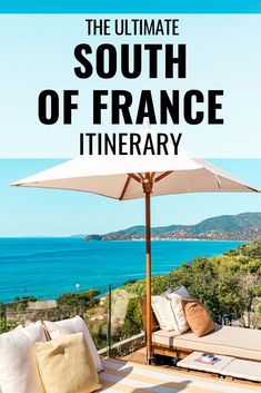 the ultimate south of france itinerary