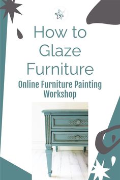 the front cover of how to glaze furniture online furniture painting workshop