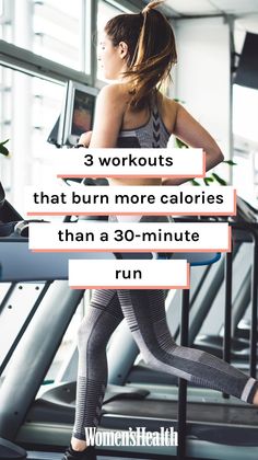 a woman running on a treadmill with the words 3 workouts that burn more calories than a 30 - minute run