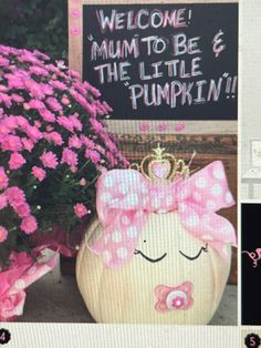 a collage of photos with pink flowers and pumpkins on display in front of a sign that says, welcome mum to be & the little pumpkin