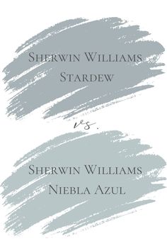 three different shades of gray paint with the words shewin williams, stardew and she