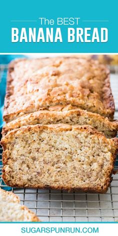 sliced banana bread on a cooling rack with text overlay that reads the best banana bread