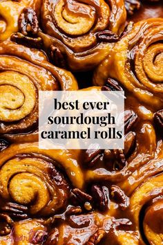 the best ever sourdough caramel rolls