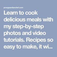 the words learn to cook delicious meals with my step - by - step photos and videos