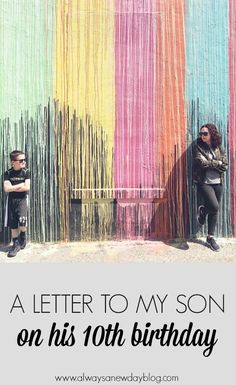 two children are sitting in front of a colorful wall with the words, a letter to my son on his 10th birthday