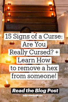 stairs with candles on them and the words, 15 signs of a curse are you really injured? learn how to remove a hex from someone