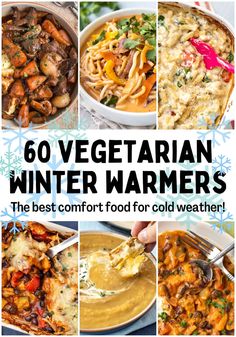 the best winter comfort food for cold weather is in this cover image with text overlay that reads, 60 vegetarian winter warmers