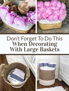 pink flowers in baskets with the words don't forget to do this when decorating with large baskets