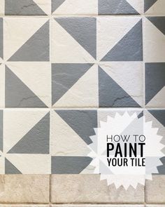 a white and gray tiled wall with the words how to paint your tile