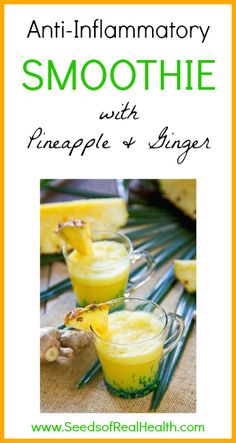 the front cover of an anti - inflamatory smoothie with pineapple and ginger