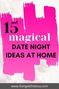 the words 15 magic date night ideas at home on top of a pink background with donuts