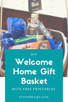 welcome home gift basket with free printables