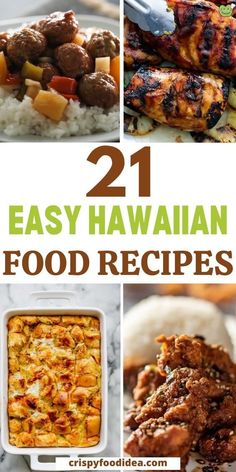 the 21 easy hawaiian food recipes are on display in this collage with text overlay that reads, 21 easy hawaiian food recipes