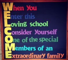 a sign that says when you enter this loving school consider yourself one of the special members of an extraordinary family