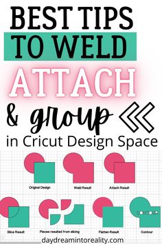 the best tips to weld attach and group in cricut design space by daydream into reality