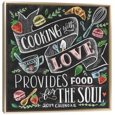 a chalkboard sign that says cooking love provides food for the soul