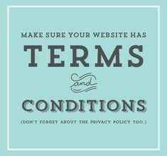 the words, make sure your website has terms and conditions