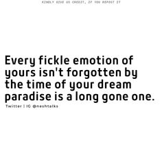 a quote that reads every tickle emotion of yours isn't forgotten by the time of your dream paradise is a long one