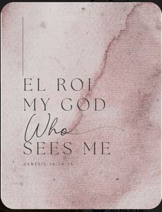 a pink marble background with the words, el roi my god who sees me