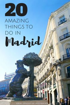 a statue with the words 20 amazing things to do in madrid