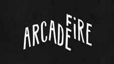 the words arcade fire are white against a black background