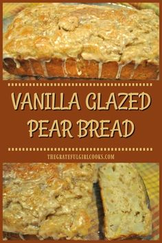 vanilla glazed pear bread with icing on top and the words, vanilla glazed pear bread