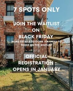 a brick building with the words 7 spots only join the waitlist on black friday