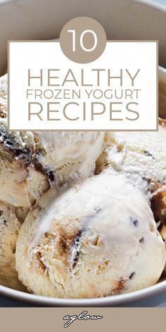 a white bowl filled with food and the title overlay reads 10 healthy frozen yogurt recipes