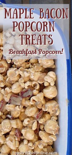 maple bacon popcorn treats in a blue and white dish with text overlay that reads maple bacon popcorn treats breakfast popcorn